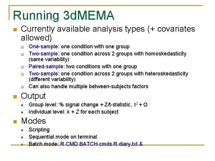 Running 3 d. MEMA n Currently available analysis types (+ covariates allowed) q q