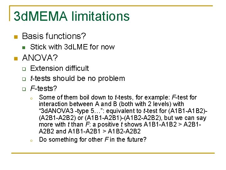 3 d. MEMA limitations n Basis functions? n n Stick with 3 d. LME