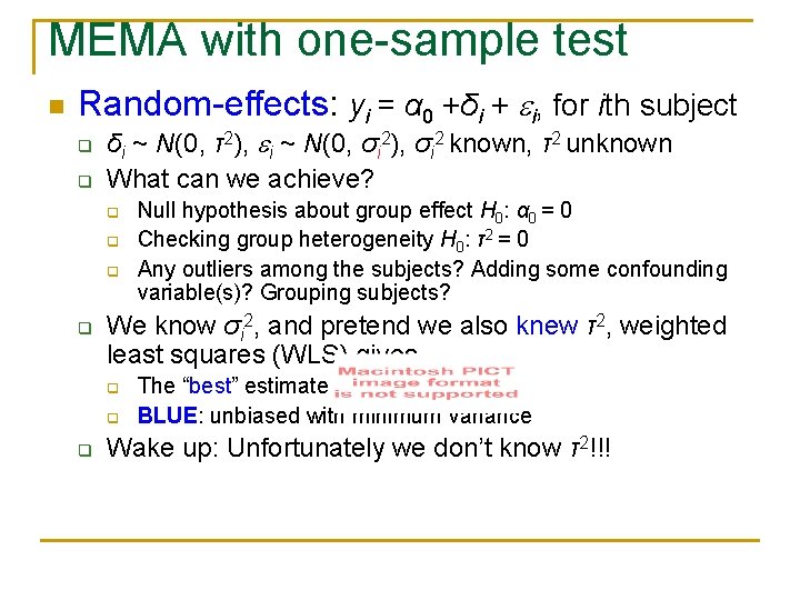 MEMA with one-sample test n Random-effects: yi = α 0 +δi + i, for