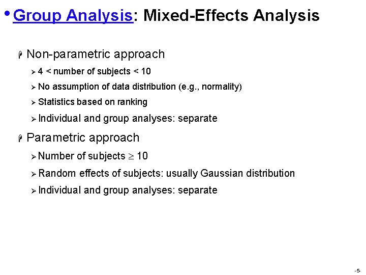  • Group Analysis: Mixed-Effects Analysis H Non-parametric approach Ø 4 < number of