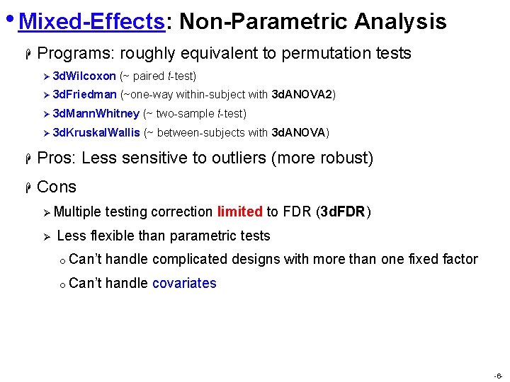  • Mixed-Effects: Non-Parametric Analysis H Programs: roughly equivalent to permutation tests Ø 3