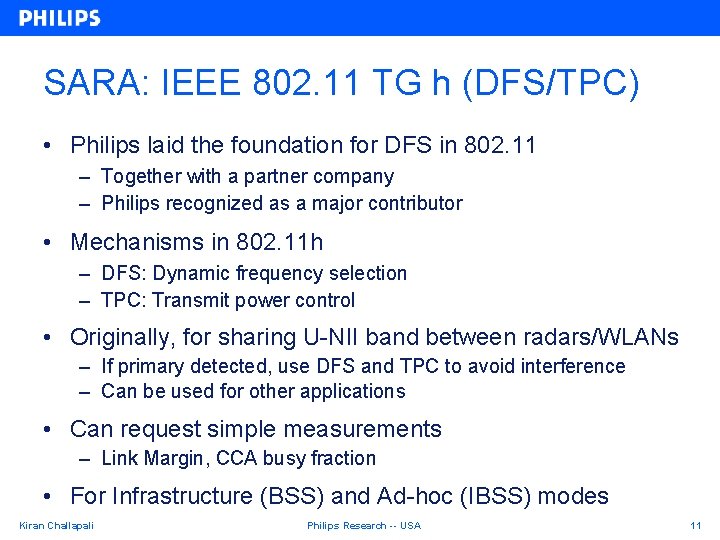 SARA: IEEE 802. 11 TG h (DFS/TPC) • Philips laid the foundation for DFS