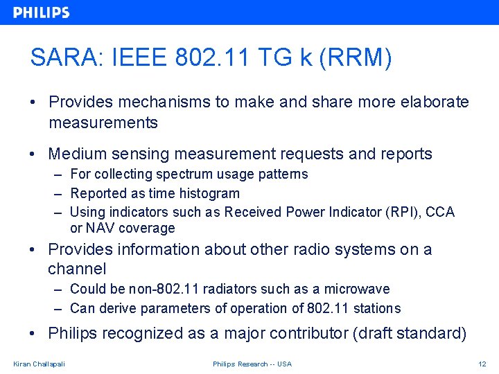 SARA: IEEE 802. 11 TG k (RRM) • Provides mechanisms to make and share