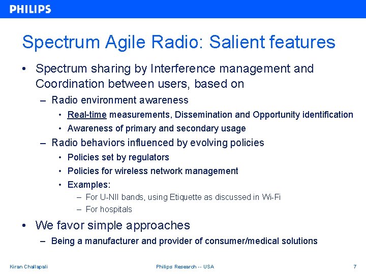 Spectrum Agile Radio: Salient features • Spectrum sharing by Interference management and Coordination between