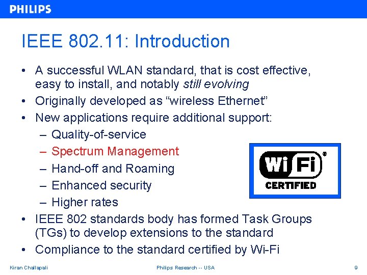 IEEE 802. 11: Introduction • A successful WLAN standard, that is cost effective, easy