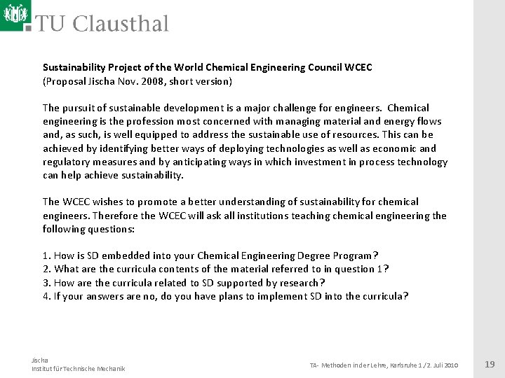 Sustainability Project of the World Chemical Engineering Council WCEC (Proposal Jischa Nov. 2008, short