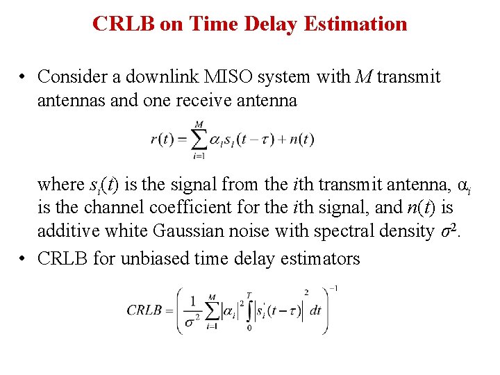 CRLB on Time Delay Estimation • Consider a downlink MISO system with M transmit