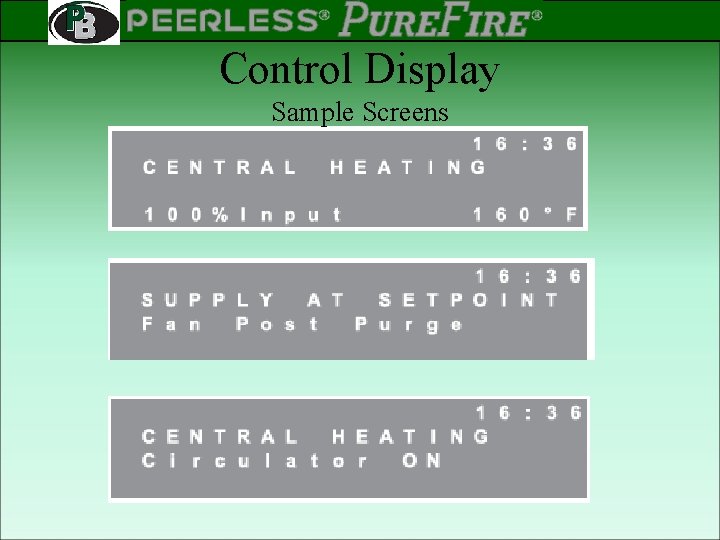 PEERLESS PINNACLE ® ® Control Display Sample Screens Rev 2 