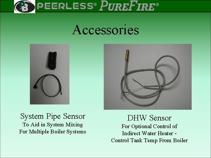 PEERLESS PINNACLE ® ® Rev 2 Accessories System Pipe Sensor To Aid in System