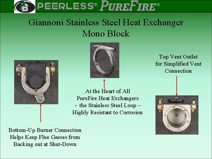 PEERLESS PINNACLE ® ® Rev 2 Giannoni Stainless Steel Heat Exchanger Mono Block Top