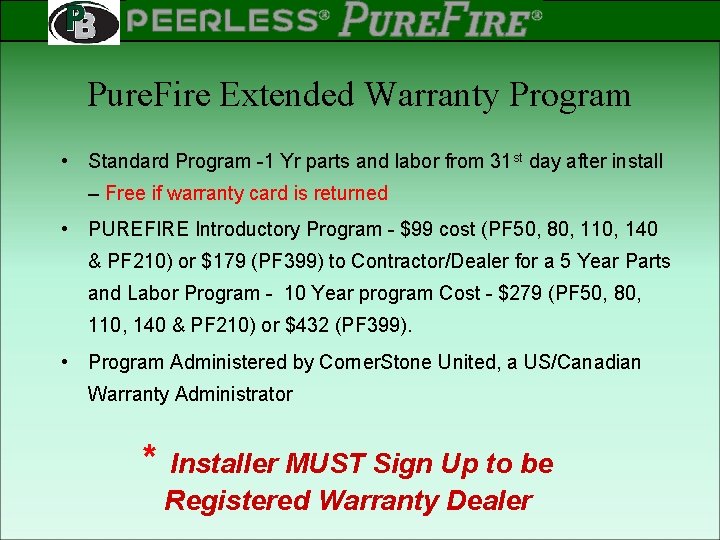 PEERLESS PINNACLE ® ® Rev 2 Pure. Fire Extended Warranty Program • Standard Program