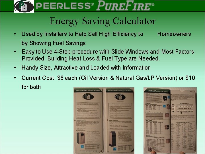 PEERLESS PINNACLE ® ® Rev 2 Energy Saving Calculator • Used by Installers to