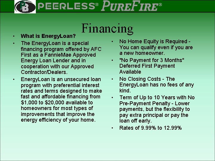 PEERLESS PINNACLE ® • • • ® Rev 2 Financing What is Energy. Loan?