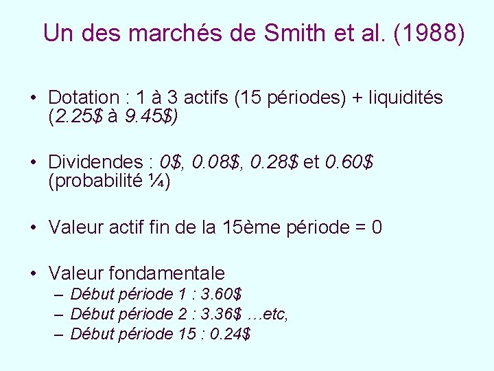 Un des marchés de Smith et al. (1988) • Dotation : 1 à 3