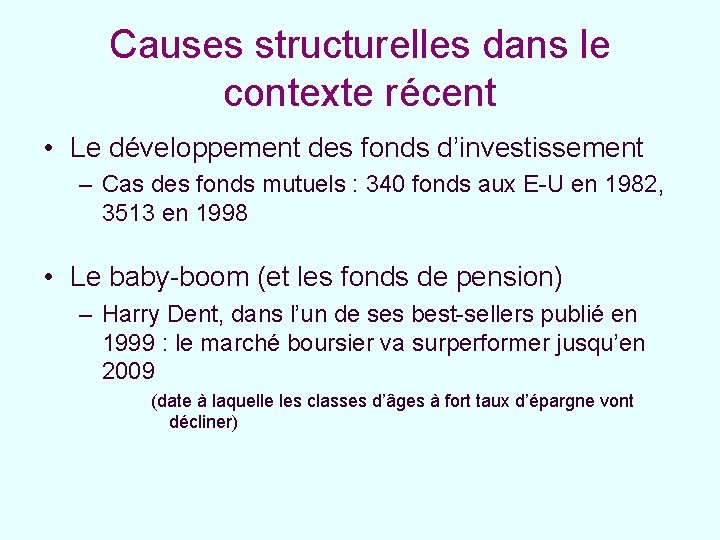 Causes structurelles dans le contexte récent • Le développement des fonds d’investissement – Cas