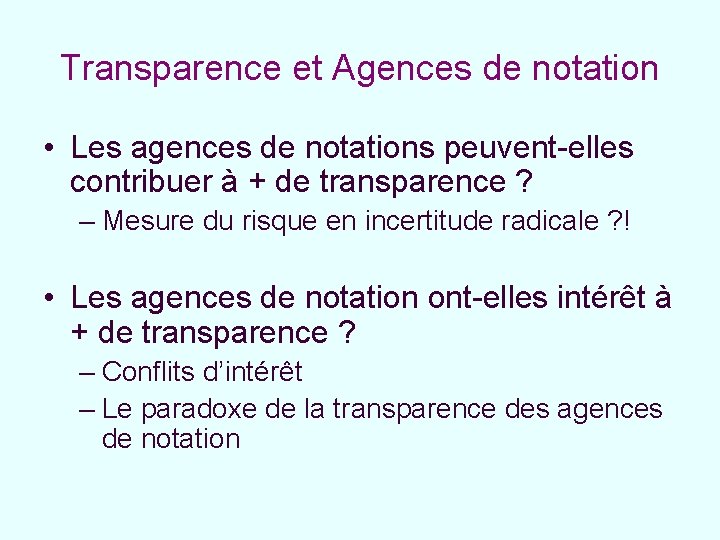Transparence et Agences de notation • Les agences de notations peuvent-elles contribuer à +