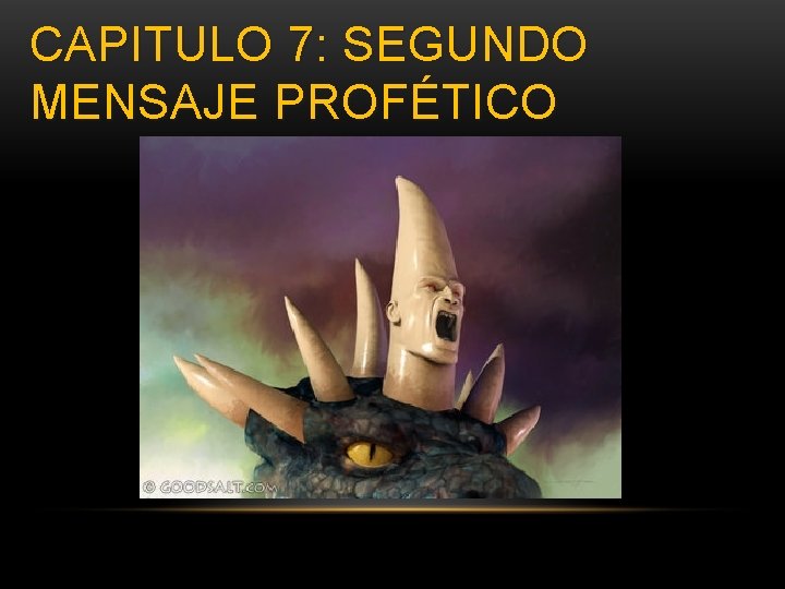 CAPITULO 7: SEGUNDO MENSAJE PROFÉTICO 