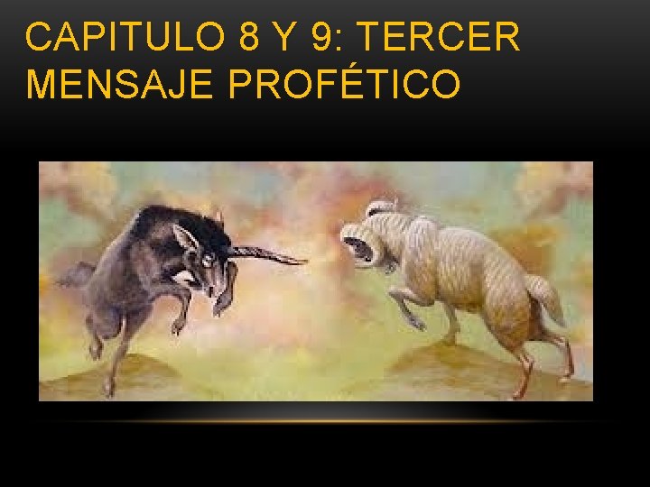 CAPITULO 8 Y 9: TERCER MENSAJE PROFÉTICO 