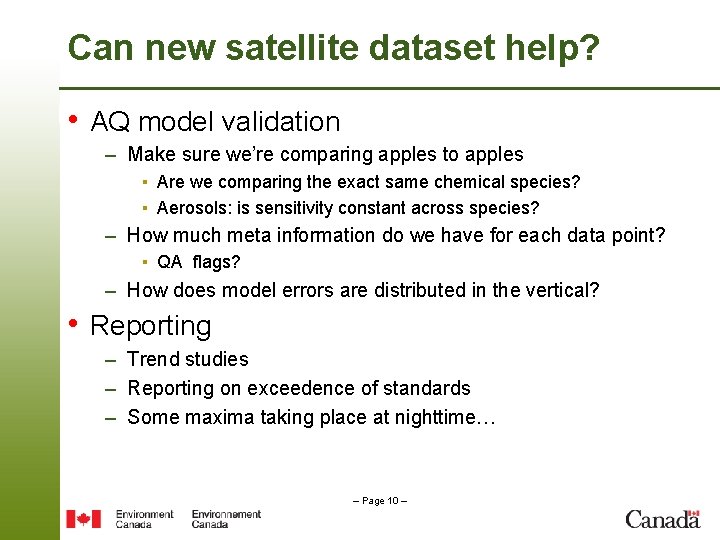 Can new satellite dataset help? • AQ model validation – Make sure we’re comparing
