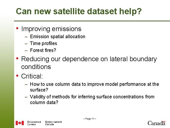 Can new satellite dataset help? • Improving emissions – Emission spatial allocation – Time