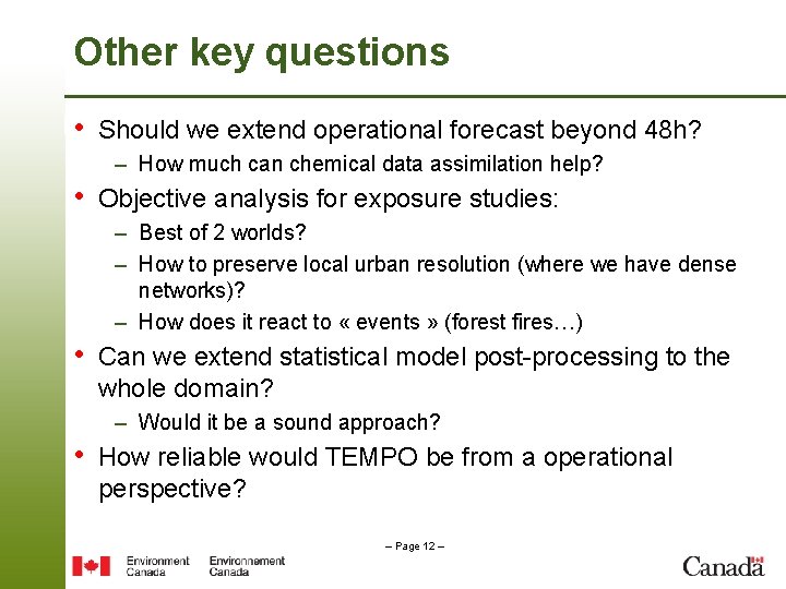 Other key questions • Should we extend operational forecast beyond 48 h? – How