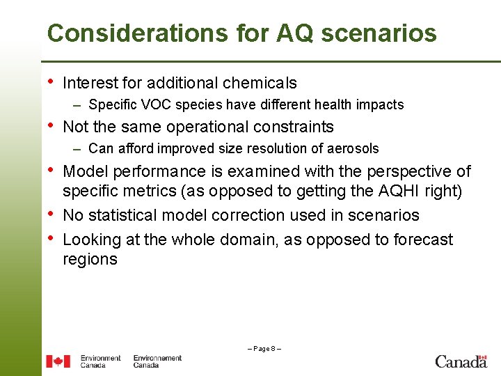 Considerations for AQ scenarios • Interest for additional chemicals – Specific VOC species have