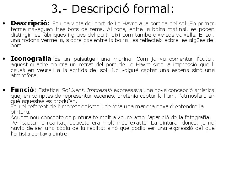 3. - Descripció formal: • Descripció: És una vista del port de Le Havre