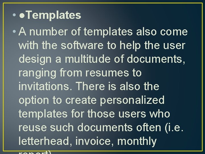  • ●Templates • A number of templates also come with the software to