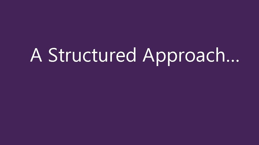 A Structured Approach… 