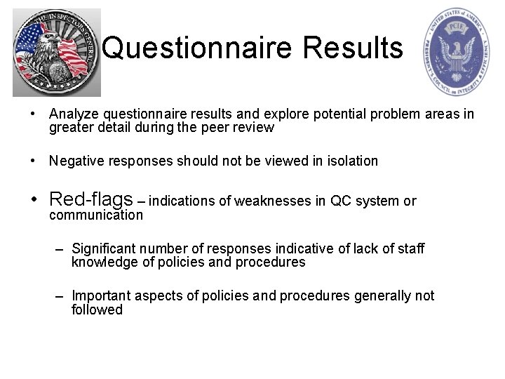Questionnaire Results • Analyze questionnaire results and explore potential problem areas in greater detail