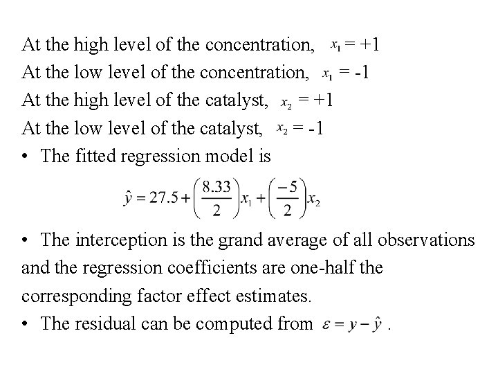 At the high level of the concentration, = +1 At the low level of