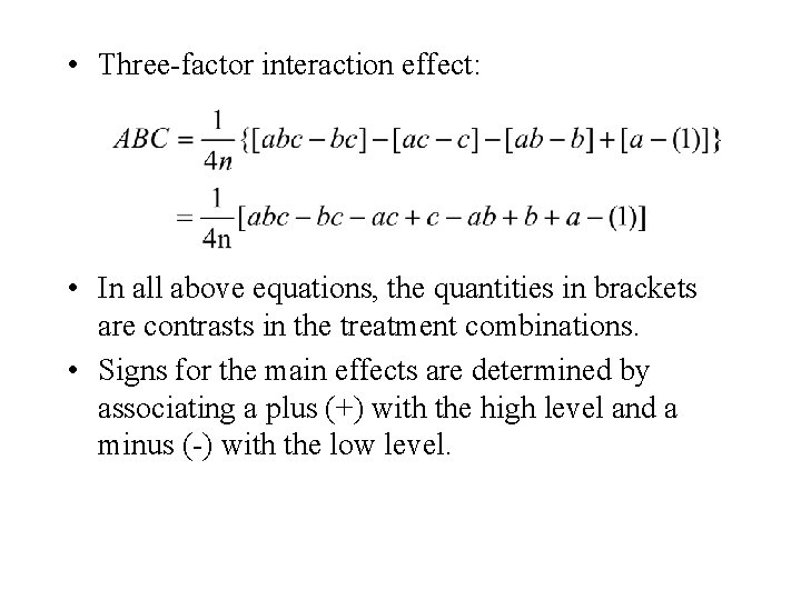  • Three-factor interaction effect: • In all above equations, the quantities in brackets