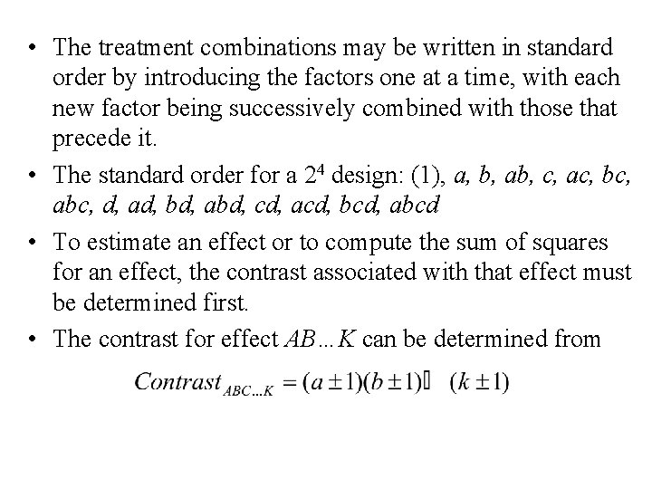  • The treatment combinations may be written in standard order by introducing the