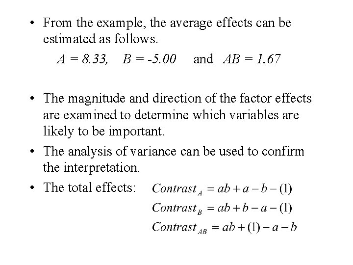  • From the example, the average effects can be estimated as follows. A