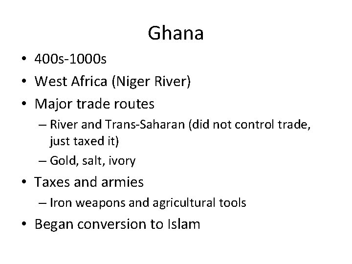 Ghana • 400 s-1000 s • West Africa (Niger River) • Major trade routes
