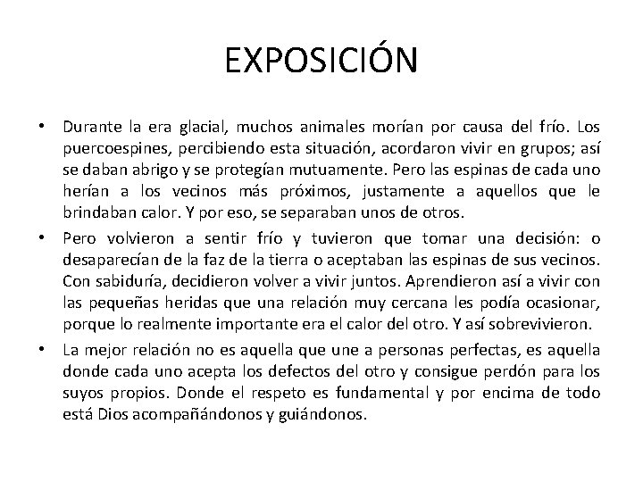 EXPOSICIÓN • Durante la era glacial, muchos animales morían por causa del frío. Los