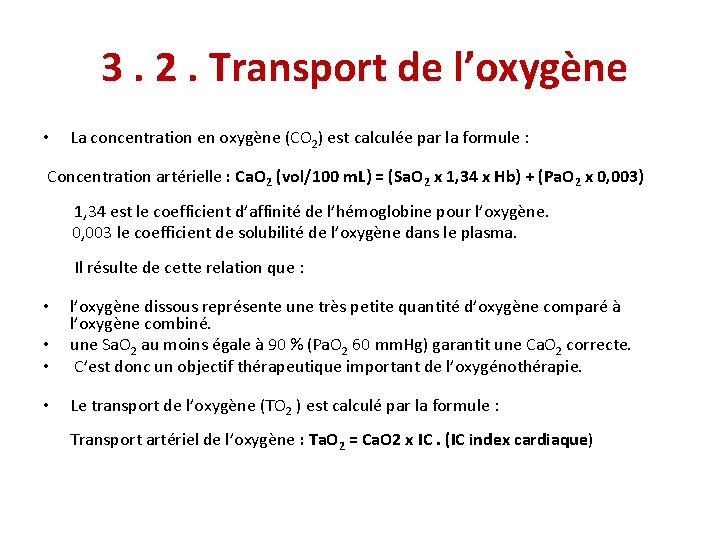 3. 2. Transport de l’oxygène • La concentration en oxygène (CO 2) est calculée
