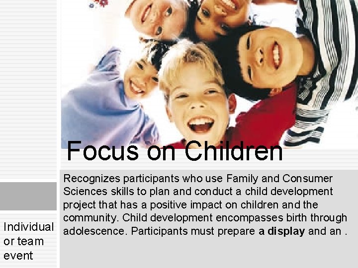 Focus on Children Recognizes participants who use Family and Consumer Sciences skills to plan