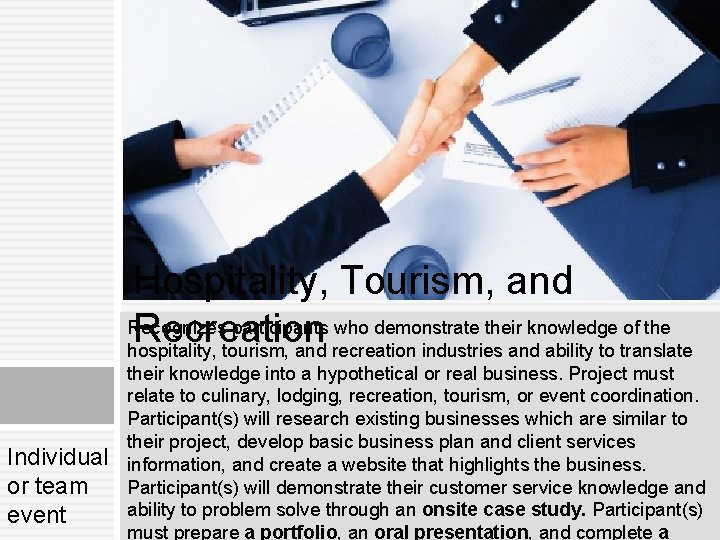 Hospitality, Tourism, and Recognizes participants who demonstrate their knowledge of the Recreation hospitality, tourism,