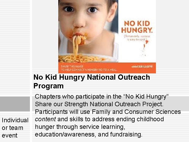 No Kid Hungry National Outreach Program Individual or team event Chapters who participate in No Kid Hungry National Outreach Program Individual or team event Chapters who participate in