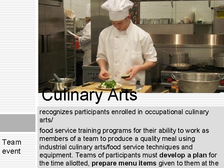 Culinary Arts recognizes participants enrolled in occupational culinary arts/ Team event food service training Culinary Arts recognizes participants enrolled in occupational culinary arts/ Team event food service training