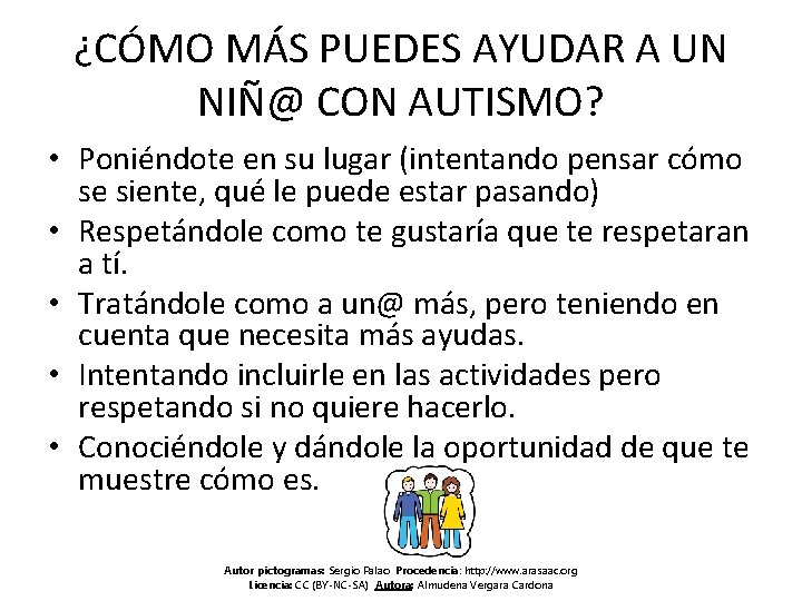 ¿CÓMO MÁS PUEDES AYUDAR A UN NIÑ@ CON AUTISMO? • Poniéndote en su lugar