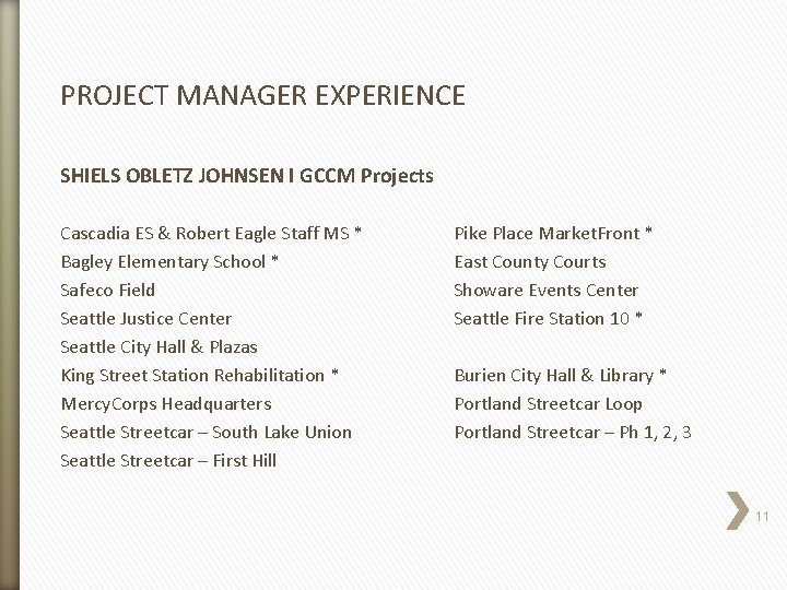 PROJECT MANAGER EXPERIENCE SHIELS OBLETZ JOHNSEN I GCCM Projects Cascadia ES & Robert Eagle