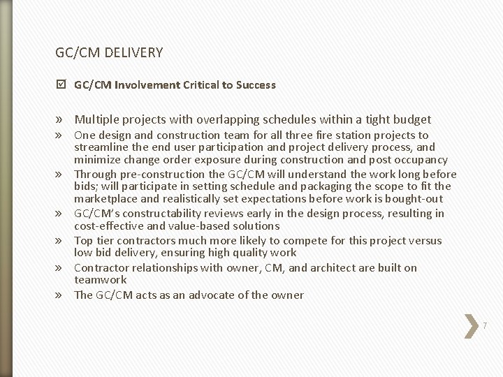 GC/CM DELIVERY þ GC/CM Involvement Critical to Success » Multiple projects with overlapping schedules