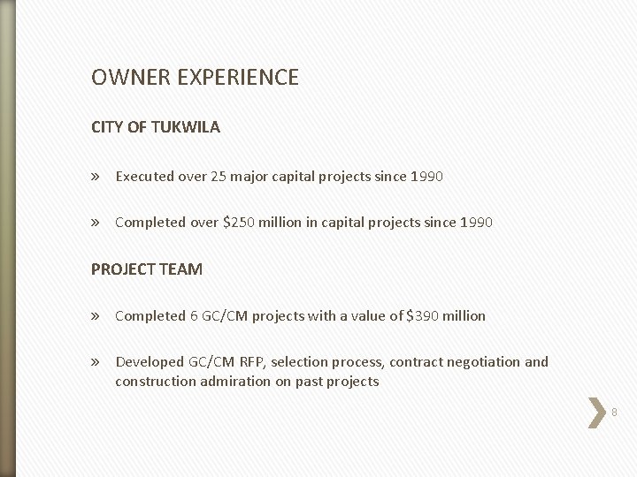 OWNER EXPERIENCE CITY OF TUKWILA » Executed over 25 major capital projects since 1990