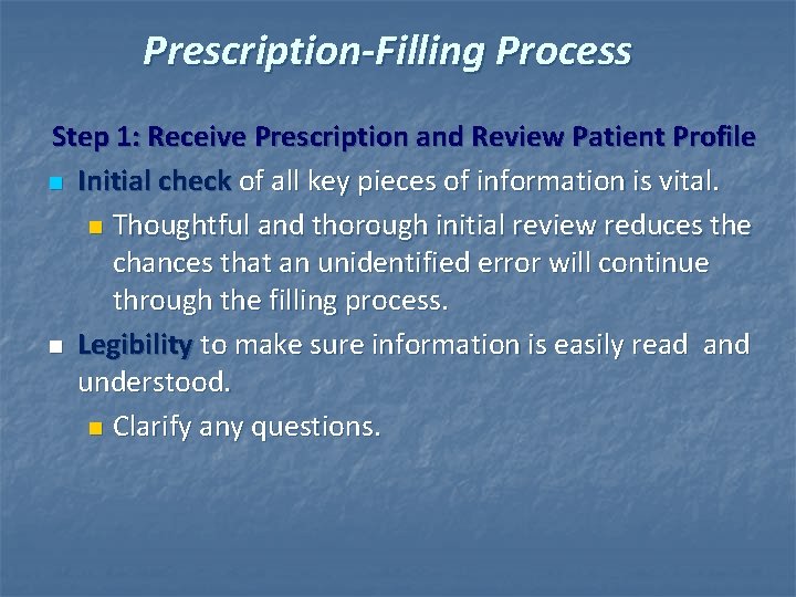 Prescription-Filling Process Step 1: Receive Prescription and Review Patient Profile n Initial check of