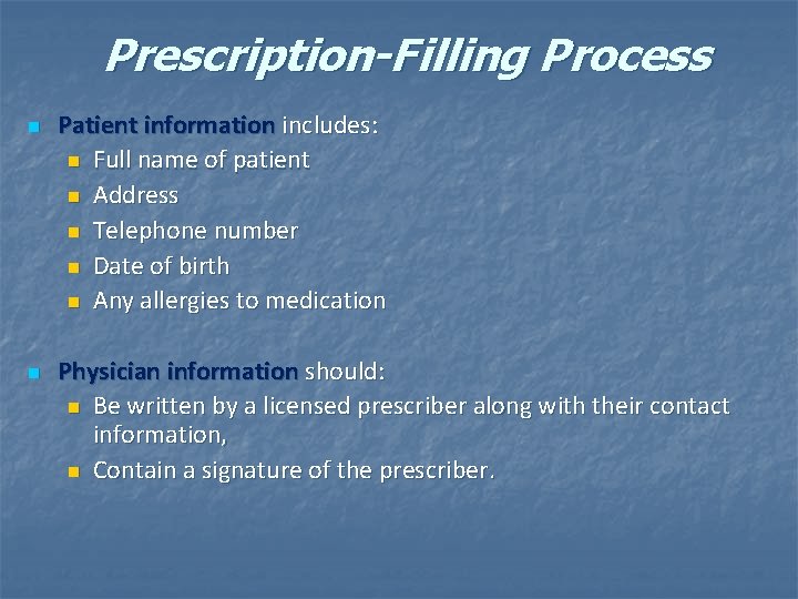 Prescription-Filling Process n n Patient information includes: n Full name of patient n Address