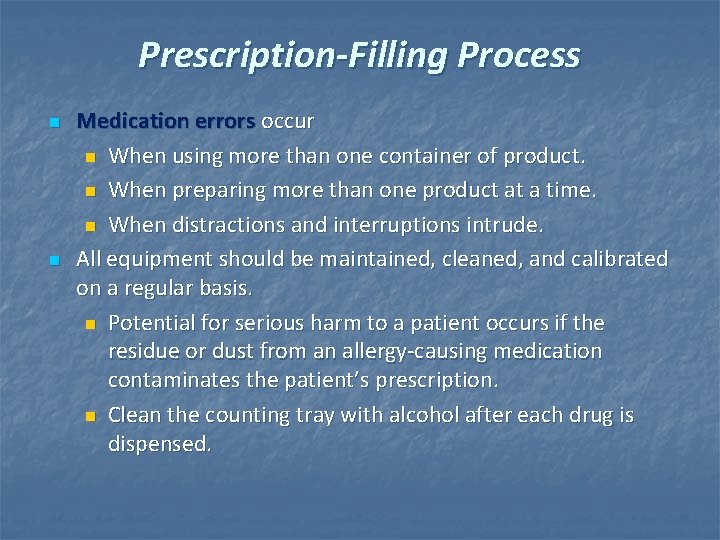 Prescription-Filling Process n n Medication errors occur n When using more than one container