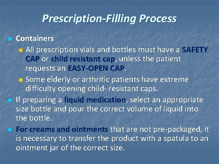 Prescription-Filling Process n n n Containers n All prescription vials and bottles must have