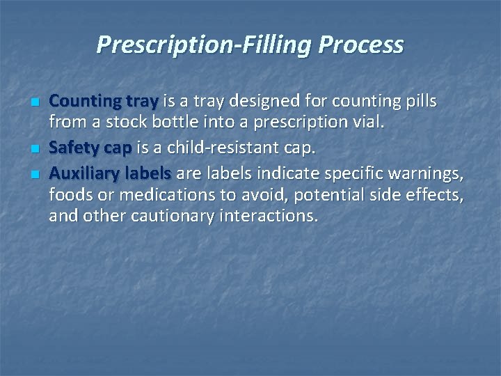 Prescription-Filling Process n n n Counting tray is a tray designed for counting pills